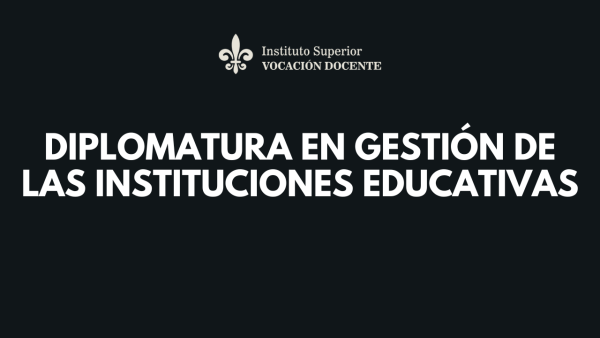 Diplomatura en Gestión de las Instituciones educativas