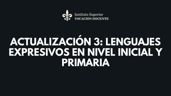 Actualización 3: Lenguajes Expresivos en Nivel Inicial y Primaria